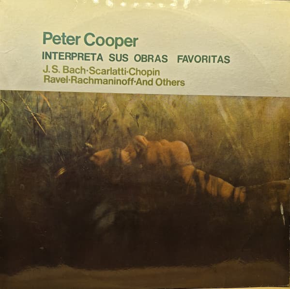 Peter Cooper & Johann Sebastian Bach & Domenico Scarlatti & Frédéric Chopin & Maurice Ravel & Sergei Rachmaninoff — Peter Cooper Interpreta Sus Obras Favoritas
