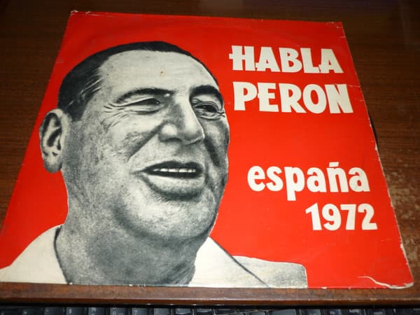 Juan Domingo Perón — Habla Perón España 1972