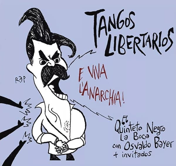 Quinteto Negro La Boca & Osvaldo Bayer & Invitados — Tangos Libertarios