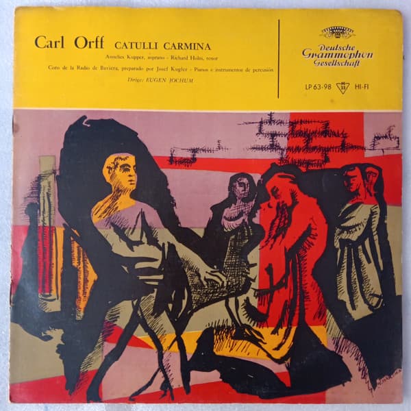 Carl Orff & Annelies Kupper & Richard Holm & Bavaria Radio Chorus & Eugen Jochum — Catulli Carmina (Ludi Scaenici)