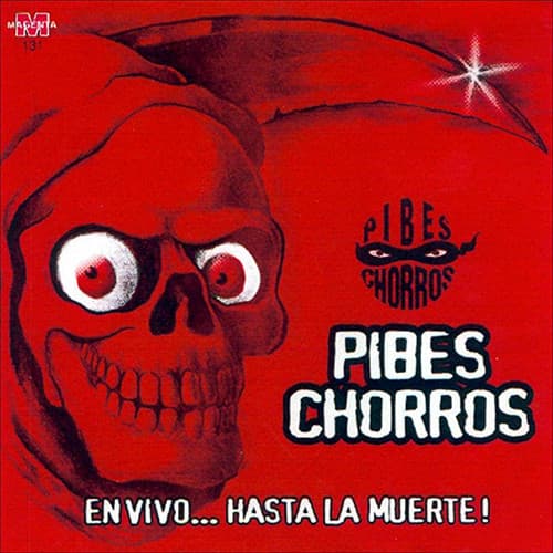 Pibes Chorros — En Vivo... Hasta la Muerte!