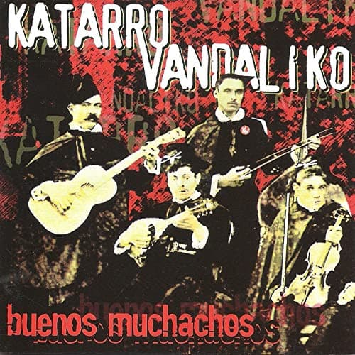 Katarro Vandaliko — Buenos Muchachos