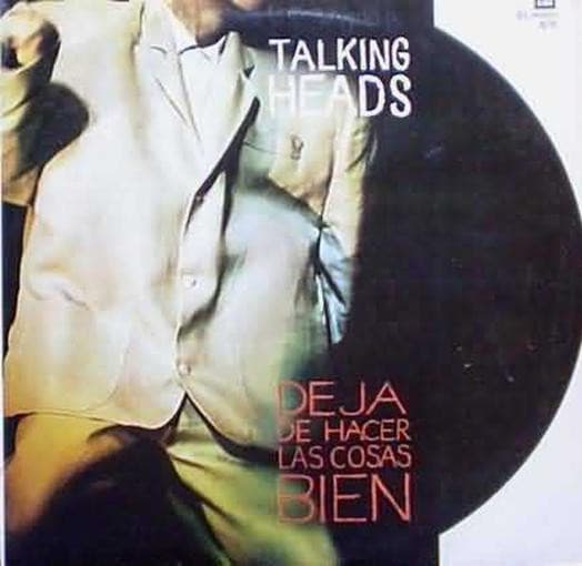 Talking Heads — Deja De Hacer Las Cosas Bien