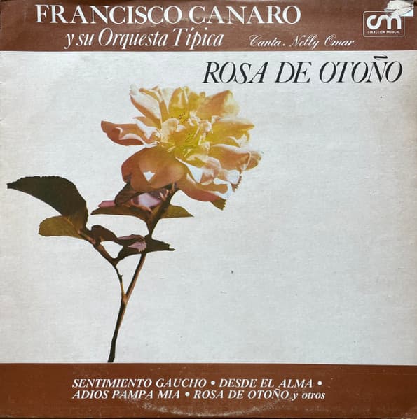 Francisco Canaro Y Su Orquesta Típica & Nelly Omar — Rosa De Otoño