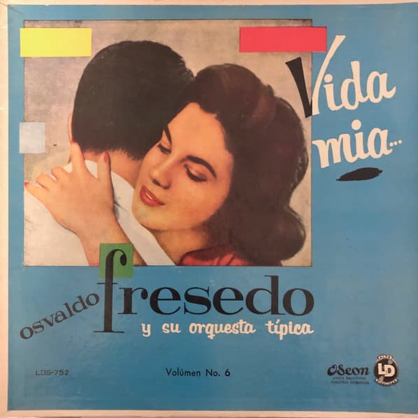 Osvaldo Fresedo Y Su Orquesta Típica — Vida Mia Volumen No. 6