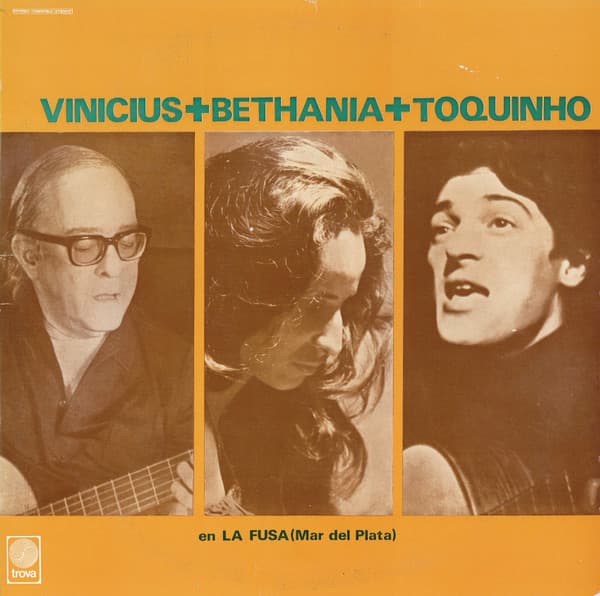 Vinicius & Bethania & Toquinho — En La Fusa (Mar Del Plata)