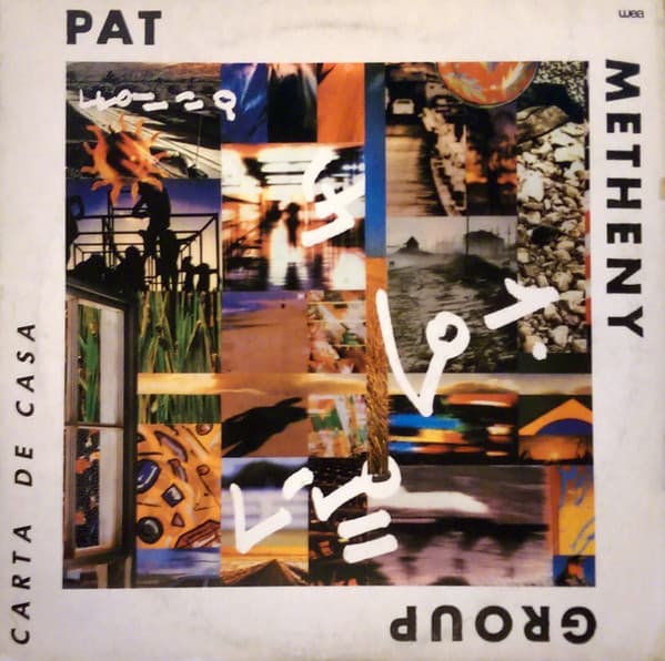 Pat Metheny Group — Carta De Casa = Letter From Home