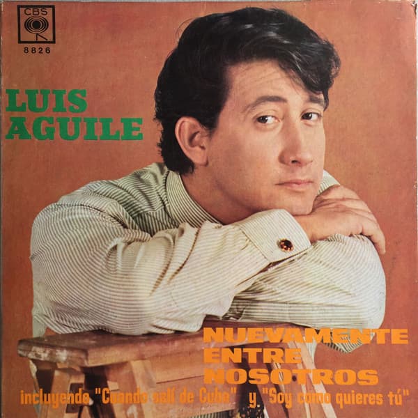 Luis Aguile — Nuevamente Entre Nosotros