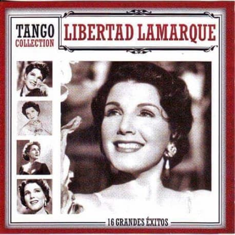 Libertad Lamarque — Tango Collection : 16 Grandes Éxitos