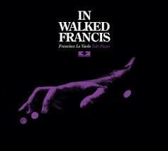 Francisco Lo Vuolo — In Walked Francis - Solo Piano