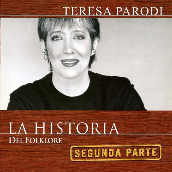 Teresa Parodi — La Historia Del Folklore (Segunda Parte)