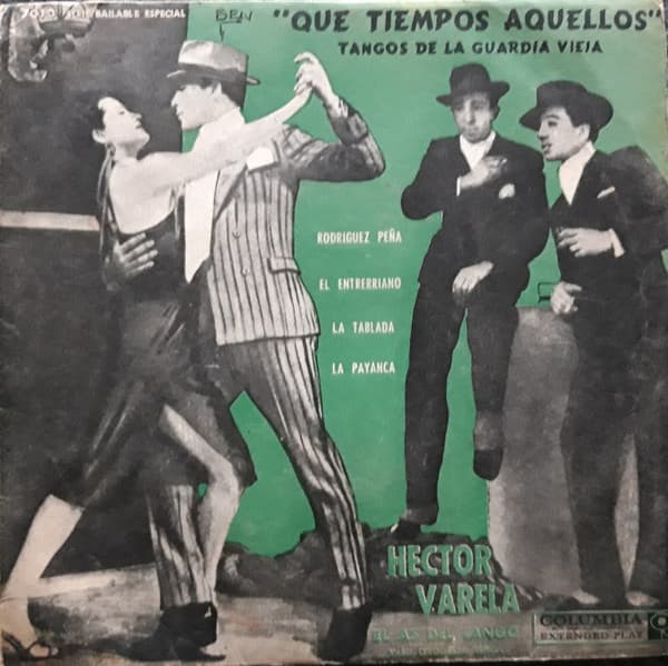Héctor Varela Y Su Orquesta Típica — "Que Tiempos Aquellos" Tangos De La Guardia Vieja