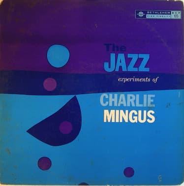 Charlie Mingus — The Jazz Experiments Of Charlie Mingus