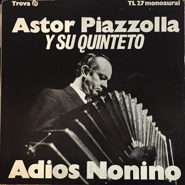 Astor Piazzolla Y Su Quinteto — Adios Nonino