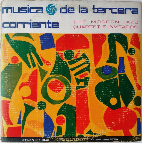 The Modern Jazz Quartet & The Jimmy Giuffre Three & The Beaux Arts String Quartet — Música De La Tercera Corriente