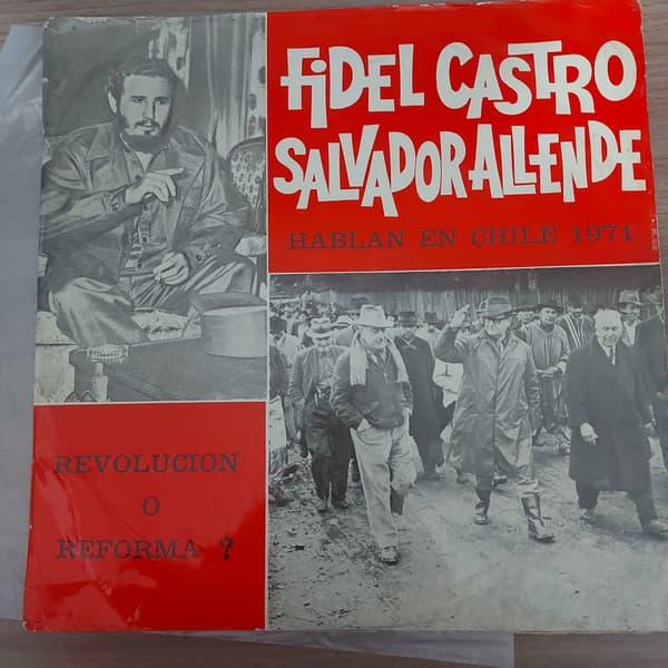 Fidel Castro & Salvador Allende — Hablan en Chile 1971. ¿Revolución o reforma?