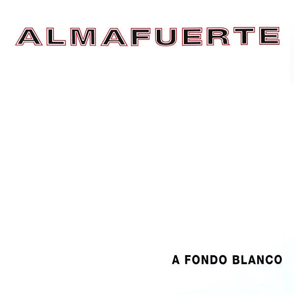 Almafuerte – A Fondo Blanco