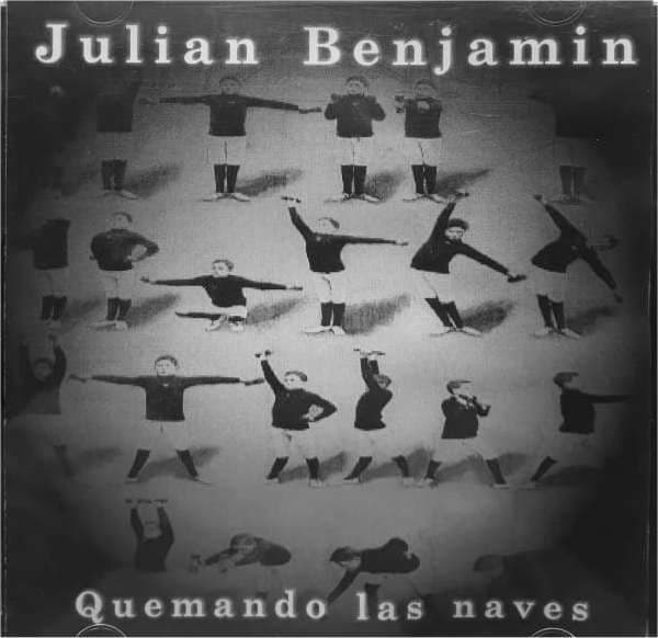 Julian Benjamin — Quemando Las Naves