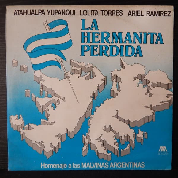 Atahualpa Yupanqui & Lolita Torres & Ariel Ramirez — La Hermanita Perdida - Homenaje A Las Malvinas Argentinas