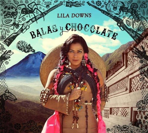 Lila Downs — Balas Y Chocolate