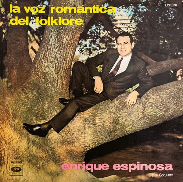 Enrique Espinosa — La Voz Romántica Del Folklore