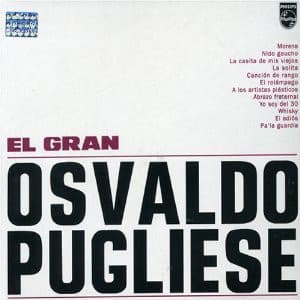 Osvaldo Pugliese Y Su Orquesta Típica — El Gran Osvaldo Pugliese
