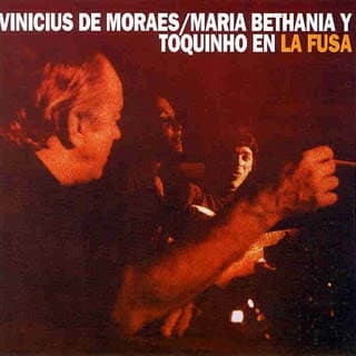 Vinicius De Moraes & Maria Bethânia & Toquinho — En La Fusa (Mar Del Plata)
