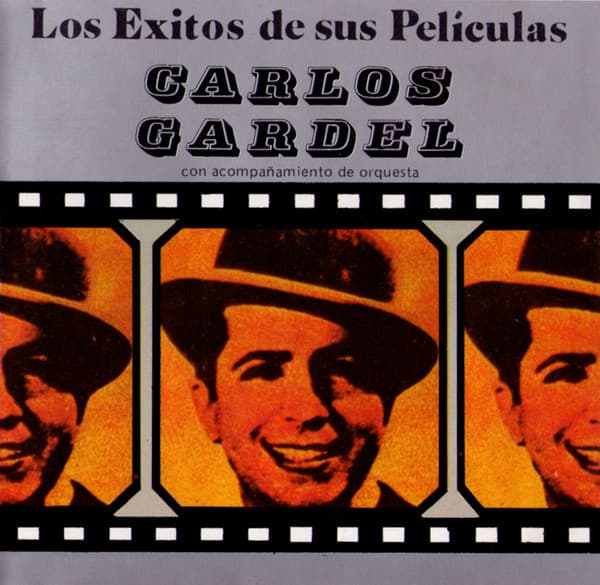 Carlos Gardel — Los Éxitos De Sus Películas