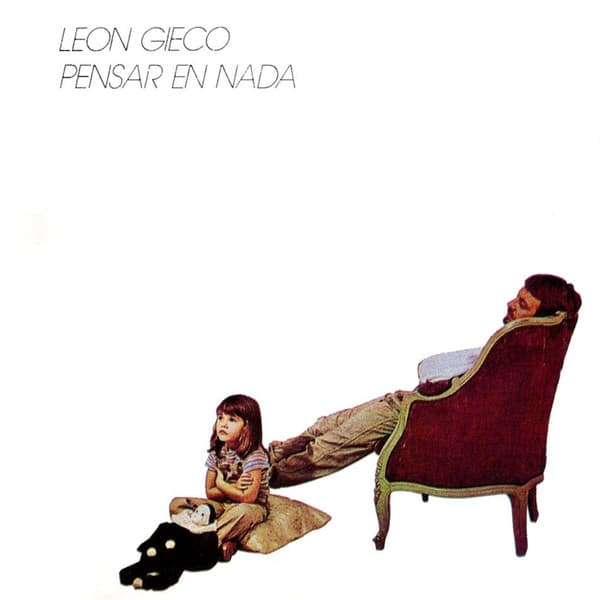 Leon Gieco — Pensar En Nada