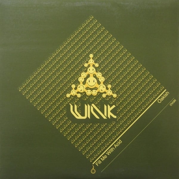 Wink* – Fill Me With Acid / Oakish