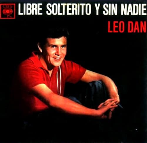 Leo Dan — Libre Solterito Y Sin Nadie