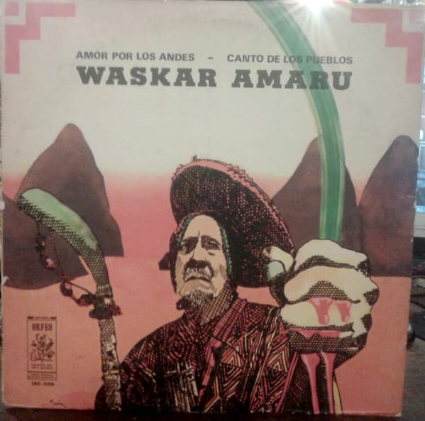 Waskar Amaru — Amor Por Los Andes - Canto De Los Pueblos