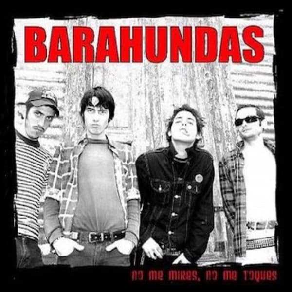 Barahundas — No Me Mires No Me Toques