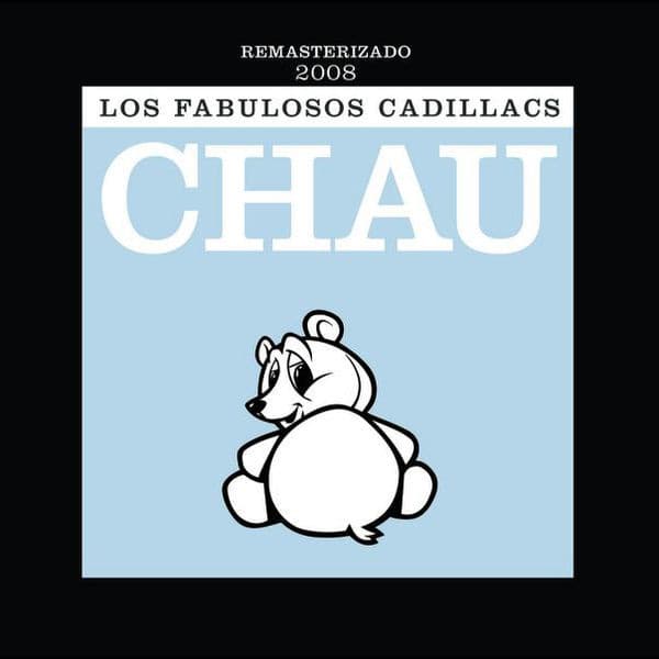 Los Fabulosos Cadillacs — Chau