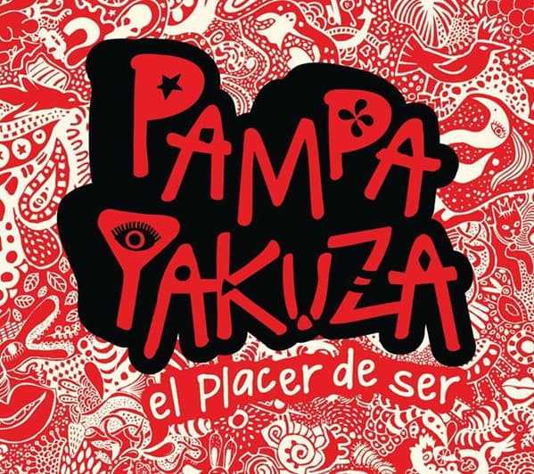 Pampa Yakuza — El Placer De Ser