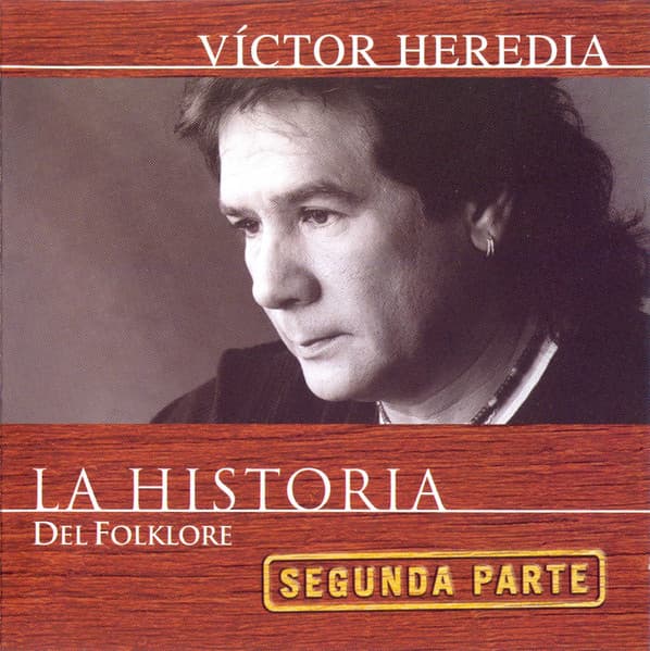 Víctor Heredia — La Historia Del Folklore (Segunda Parte)