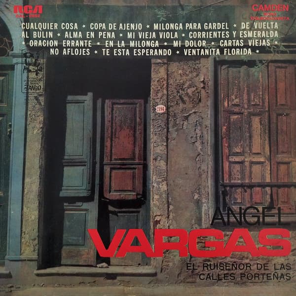 Angel Vargas — El Ruiseñor De Las Calles Porteñas