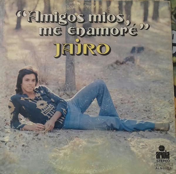 Jairo — Amigos Mios, Me Enamore
