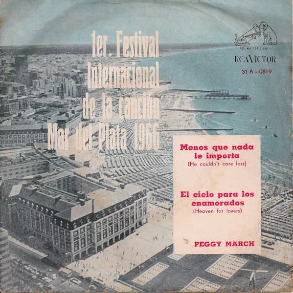 Peggy March — Menos Que Nada Le Importa = He Couldn't Care Less / El Cielo Para Los EnamoradosEl Cielo Para Los Enamorados = Heaven For Lovers