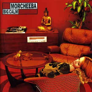 Morcheeba — Big Calm