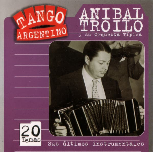 Aníbal Troilo Y Su Orquesta Típica — Sus Últimos Instrumentales
