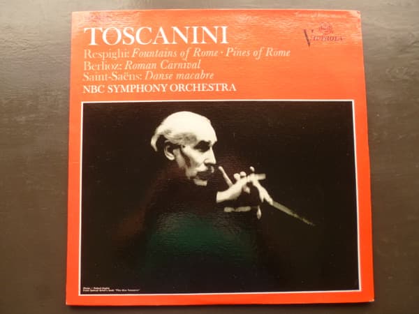 Toscanini & Respighi & Berlioz & Saint-Saëns & NBC Symphony Orchestra — Fountains Of Rome • Pines Of Rome / Roman Carnival / Danse Macabre