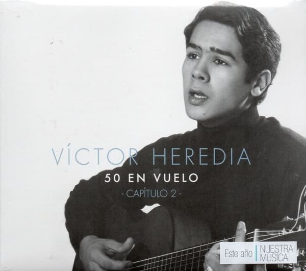 Víctor Heredia — 50 En Vuelo -Capítulo 2-