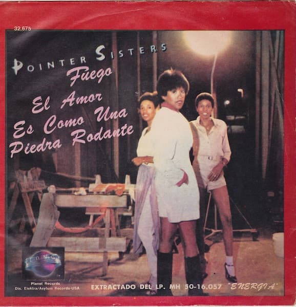 Pointer Sisters — Fuego / El Amor Es Como Una Piedra Rodante
