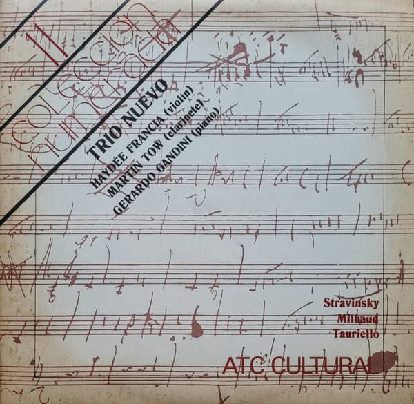 Trio Nuevo & Haydee Francia & Martín Tow & Gerardo Gandini — Stravinsky - Milhaud - Tauriello