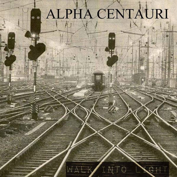 Alpha Centauri — Walk Into Light