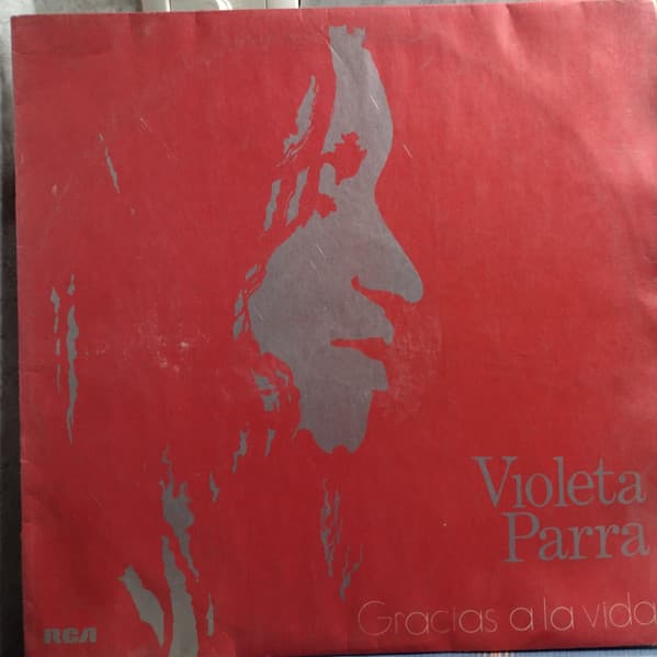 Violeta Parra — Gracias A la Vida