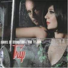Isabel De Sebastian & Bob Telson — Trip