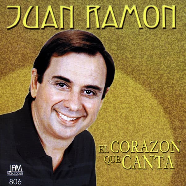 Juan Ramón — El Corazón Que Canta