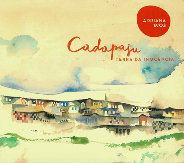 Adriana Rios — Cadopaju, Terra Da Inocência